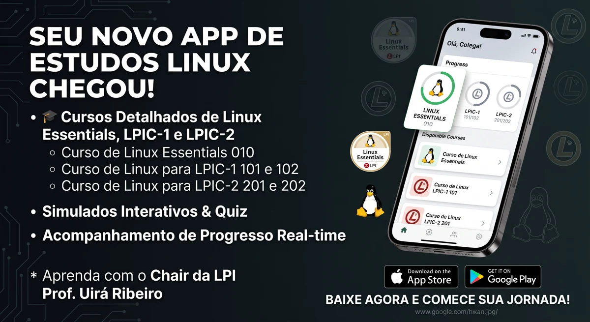 Seu novo app de estudos Linux chegou! Cursos de Linux Essentials, LPIC-1 e LPIC-2, simulados interativos e acompanhamento de progresso — disponível na App Store e no Google Play