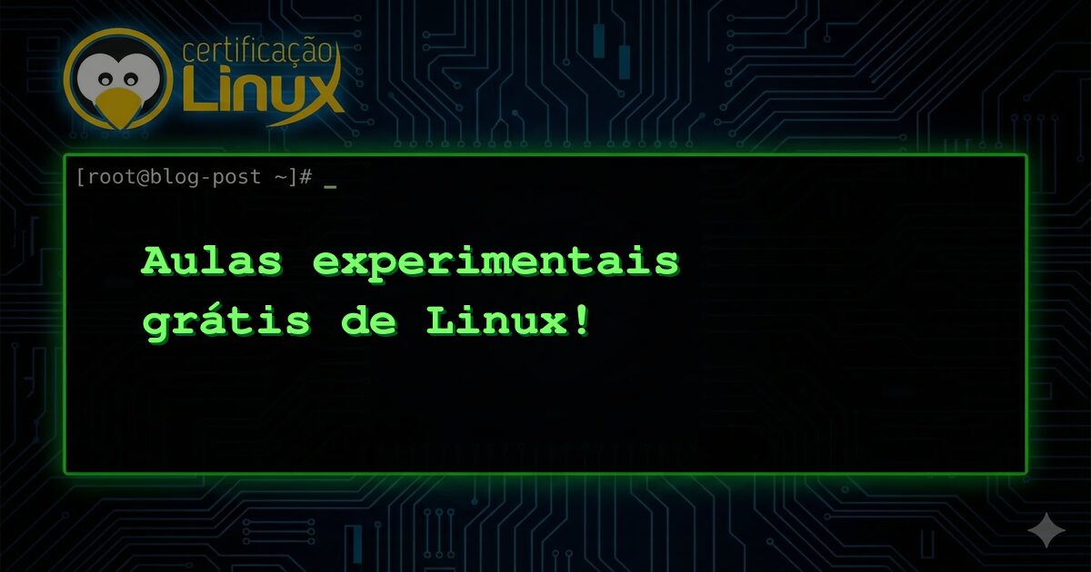 Aulas experimentais grátis de Linux!