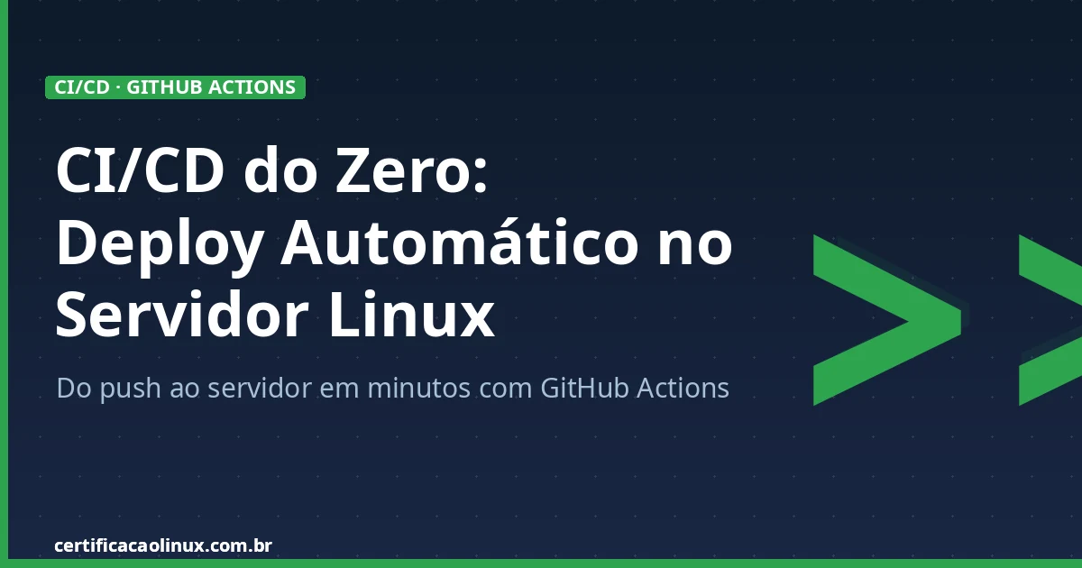 CI/CD do Zero: Automatize Deploy no Servidor Linux com GitHub Actions
