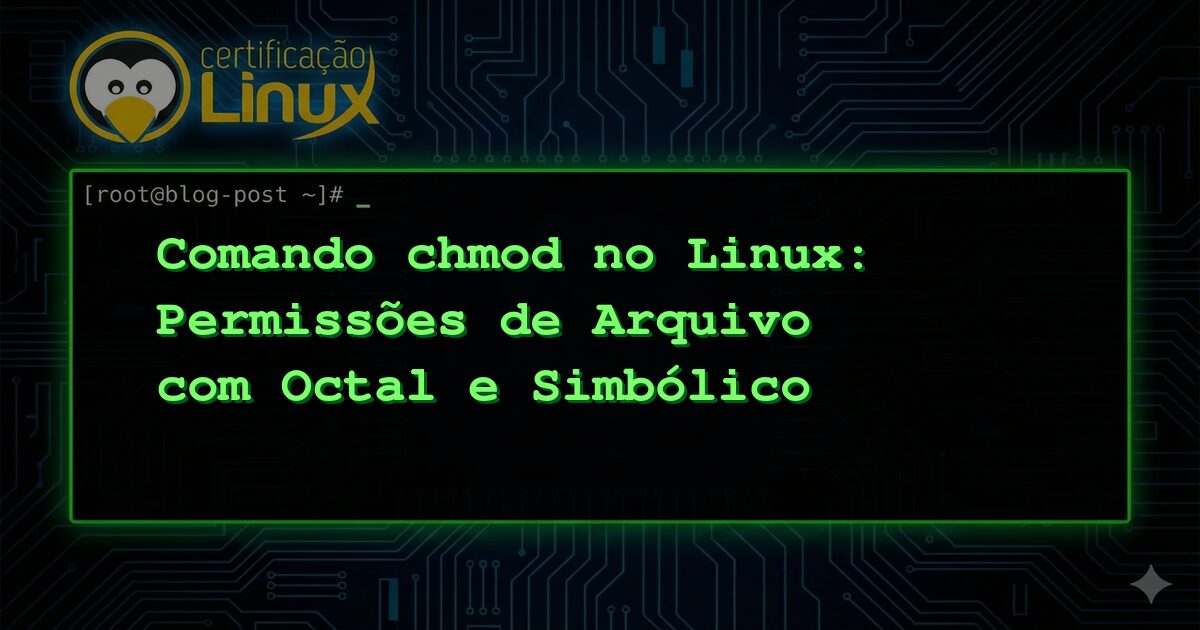 Comando chmod no Linux: Permissões de Arquivo com Octal e Simbólico