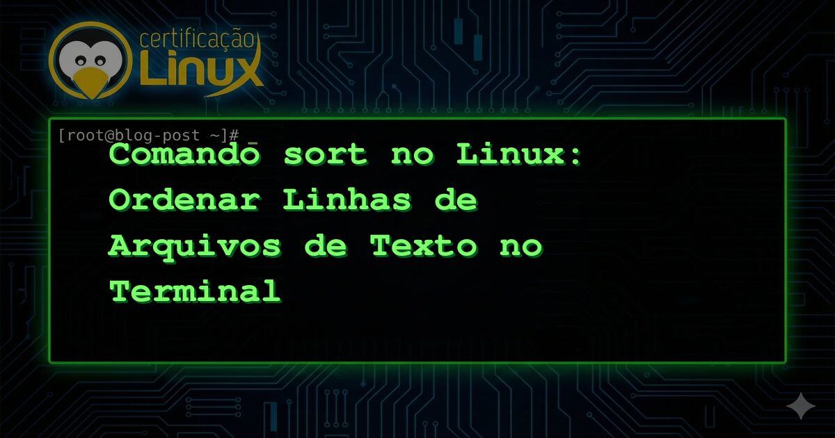 Comando sort no Linux: Ordenar Linhas de Arquivos de Texto no Terminal