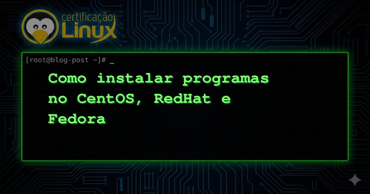 Como instalar programas no CentOS, RedHat e Fedora