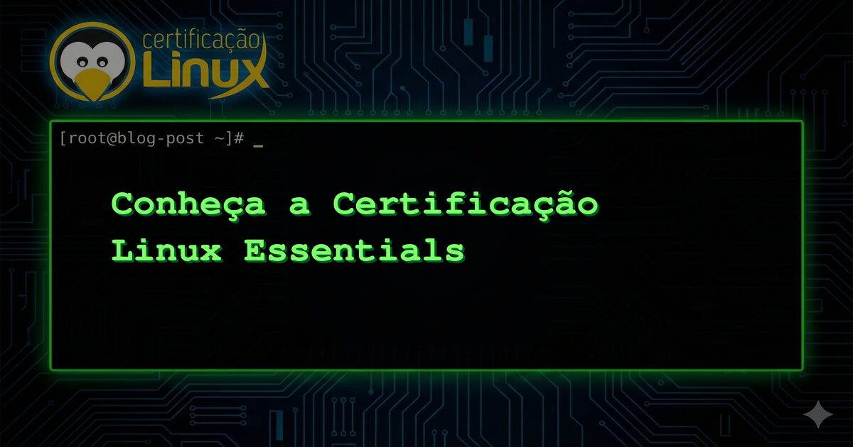 Conheça a Certificação Linux Essentials