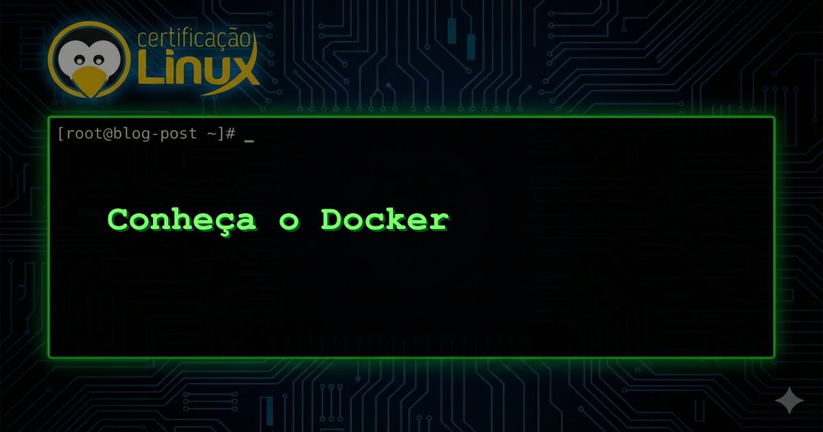Conheça o Docker