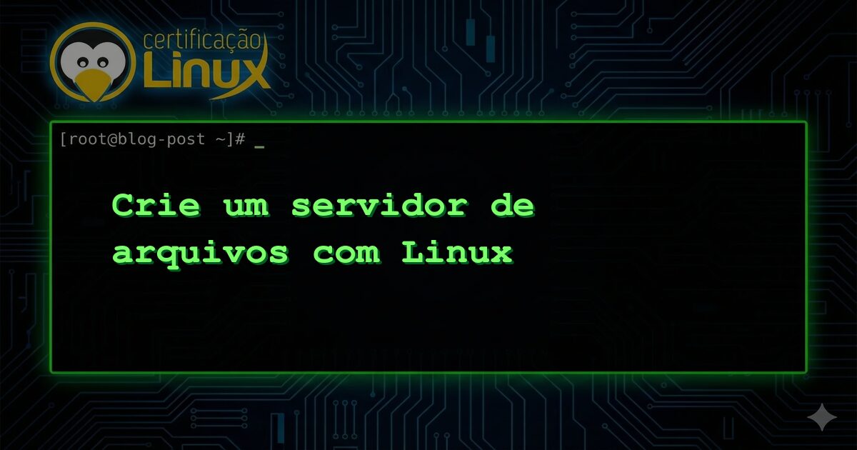 Crie um servidor de arquivos com Linux