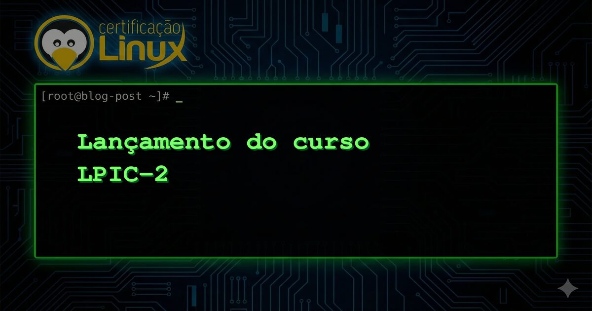 Lançamento do curso LPIC-2