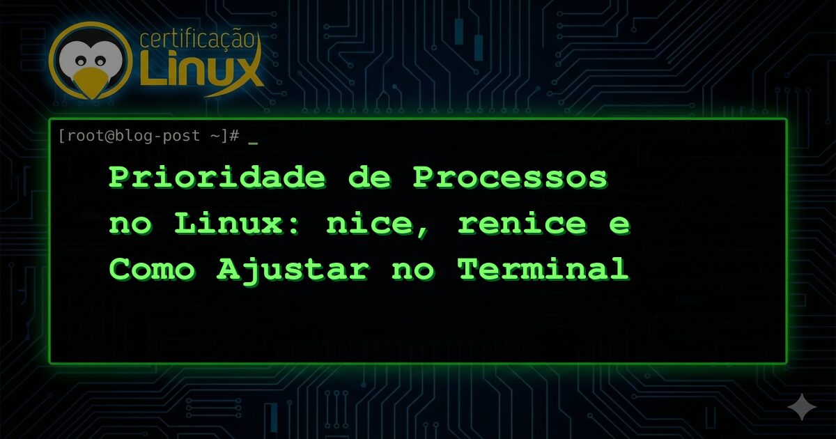 Prioridade de Processos no Linux: nice, renice e Como Ajustar no Terminal