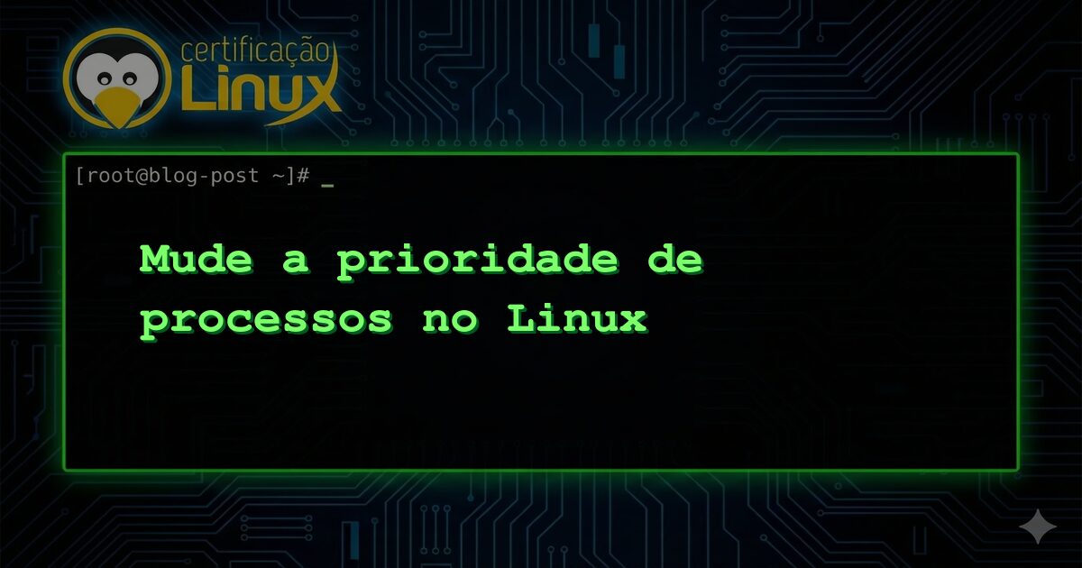 Mude a prioridade de processos no Linux