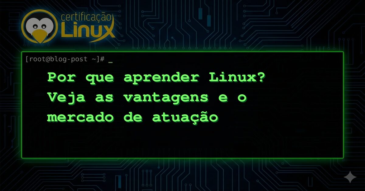 Por que aprender Linux? Veja as vantagens e o mercado de atuação