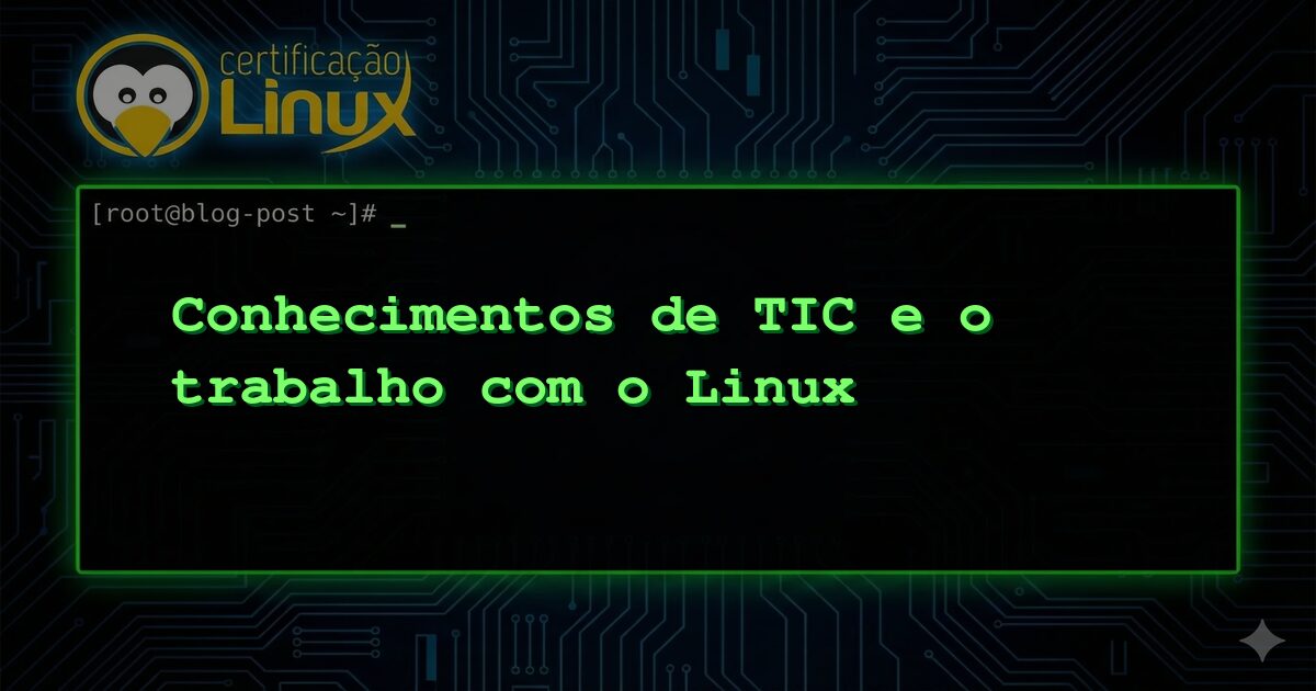 Conhecimentos de TIC e o trabalho com o Linux