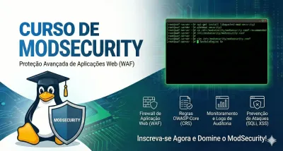 ModSecurity — Firewall de Aplicações Web (WAF) Profissional