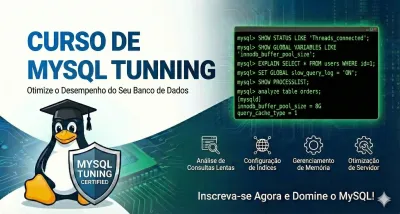 MySQL Performance Tuning — Otimização Profissional de Bancos de Dados